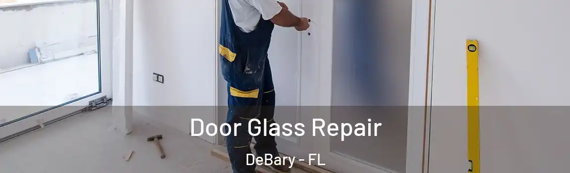  Door Glass Repair DeBary - FL
