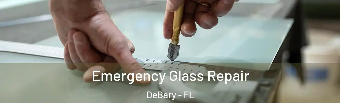Emergency Glass Repair DeBary - FL