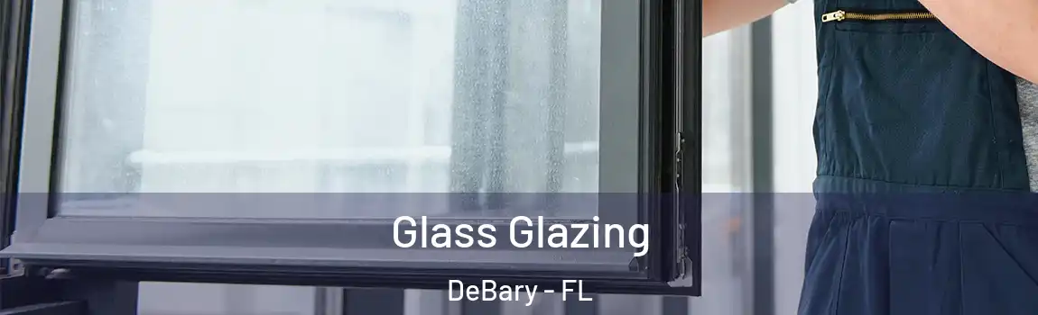  Glass Glazing DeBary - FL